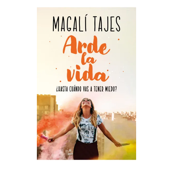 Arde la vida por Magalí Tajes