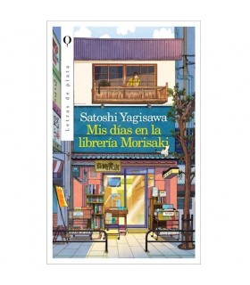 Mis Dias En La Libreria Morisaki Por Yagisawa Satoshi
