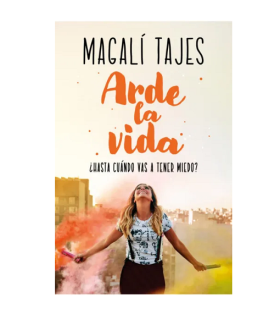 Arde la vida por Magalí Tajes