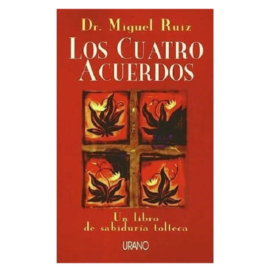 Los Cuatro Acuerdos por Miguel Ruiz