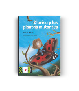 Libro Clarisa Y Las Plantas Mutantes - Serie del Boleto