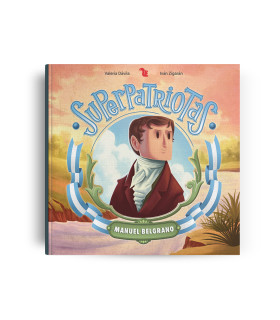 Libro Superpatriotas Manuel Belgrano