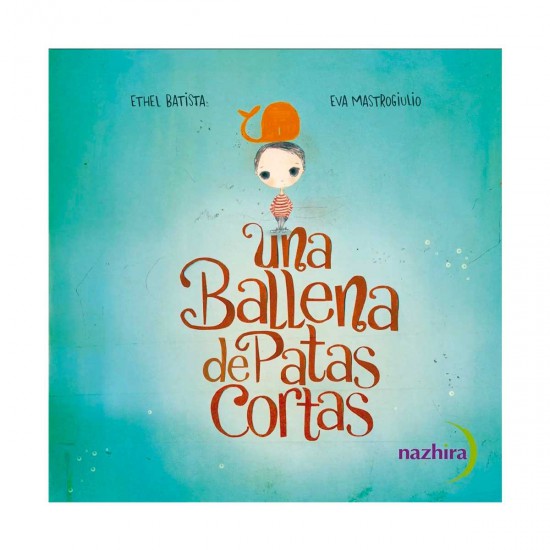 Libro Una Ballena De Patas Cortas Nazhira