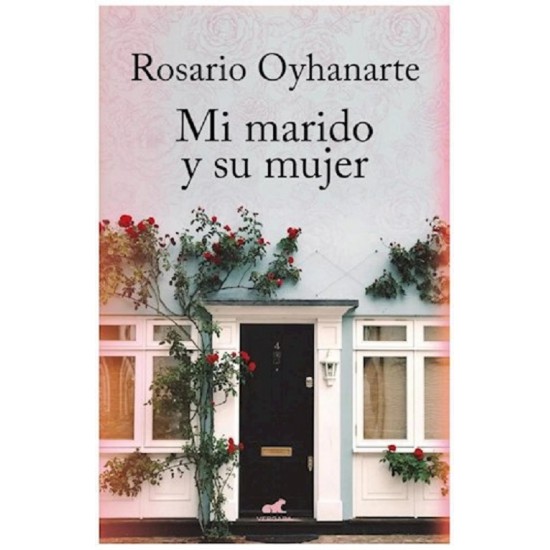Mi Marido Y Su Mujer por Rosario Oyhanarte