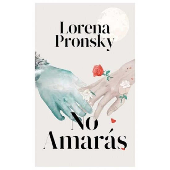 No Amaras por Lorena Pronsky