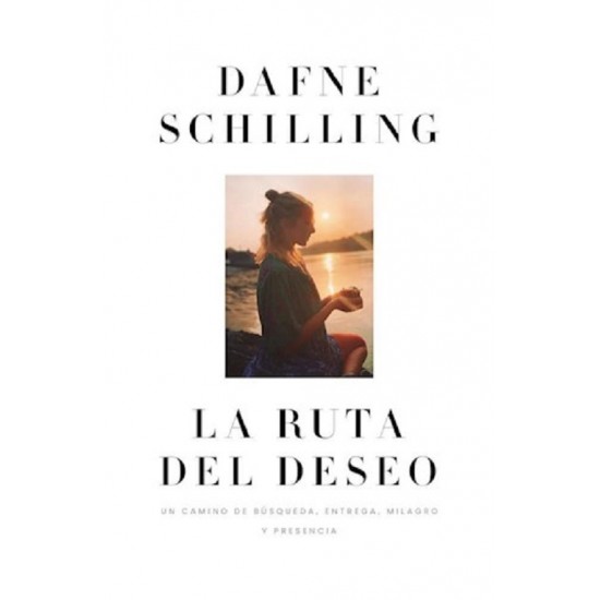 La Ruta Del Deseo por Dafne Schilling