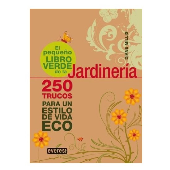 El Pequeño Libro Verde de la Jardineria 250 Trucos