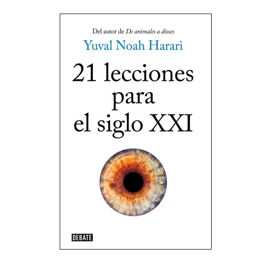 21 lecciones para el siglo XXI por Yuval Noah Harari