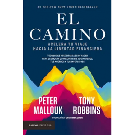 El camino por Tony Robbins y Peter Mallouk