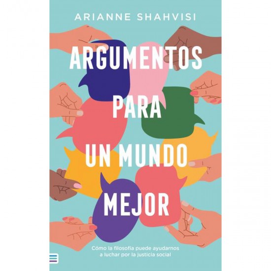 Argumentos para un mundo mejor por Arianne Shahvisi